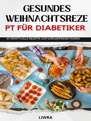 cover image of Gesundes Weihnachtsrezeptbuch für Diabetiker--47 Rezepte zum sorgenfreien Feiern